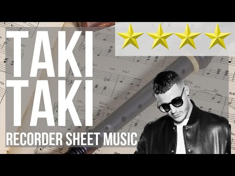 Recorder Sheet Music: How to play Taki Taki by DJ Snake ft Selena Gomez Cardi B and Ozuna