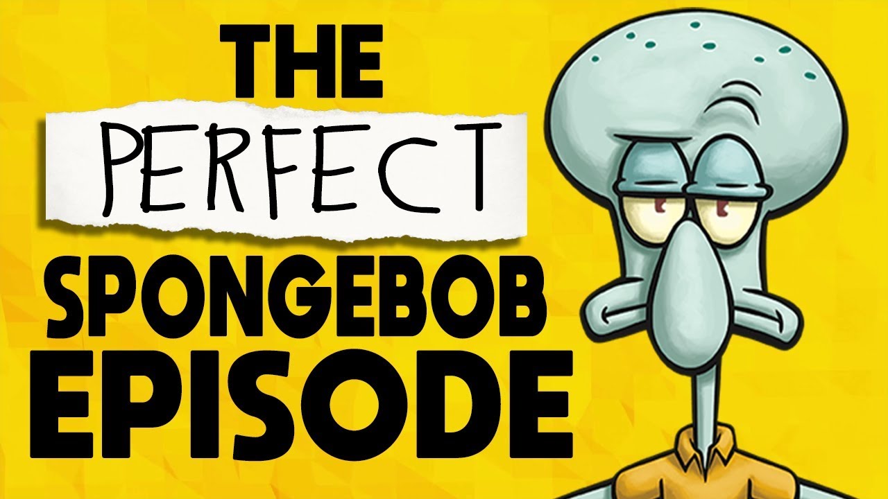 This Is What A Perfect Episode Of Spongebob Looks Like
