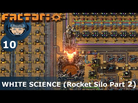 WHITE SCIENCE (Rocket Silo Part 2) - Factorio: Ep. #10 - Guide & Let's Play