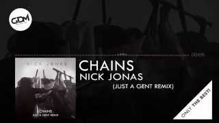 Nick Jonas - Chains (Just a Gent Remix)
