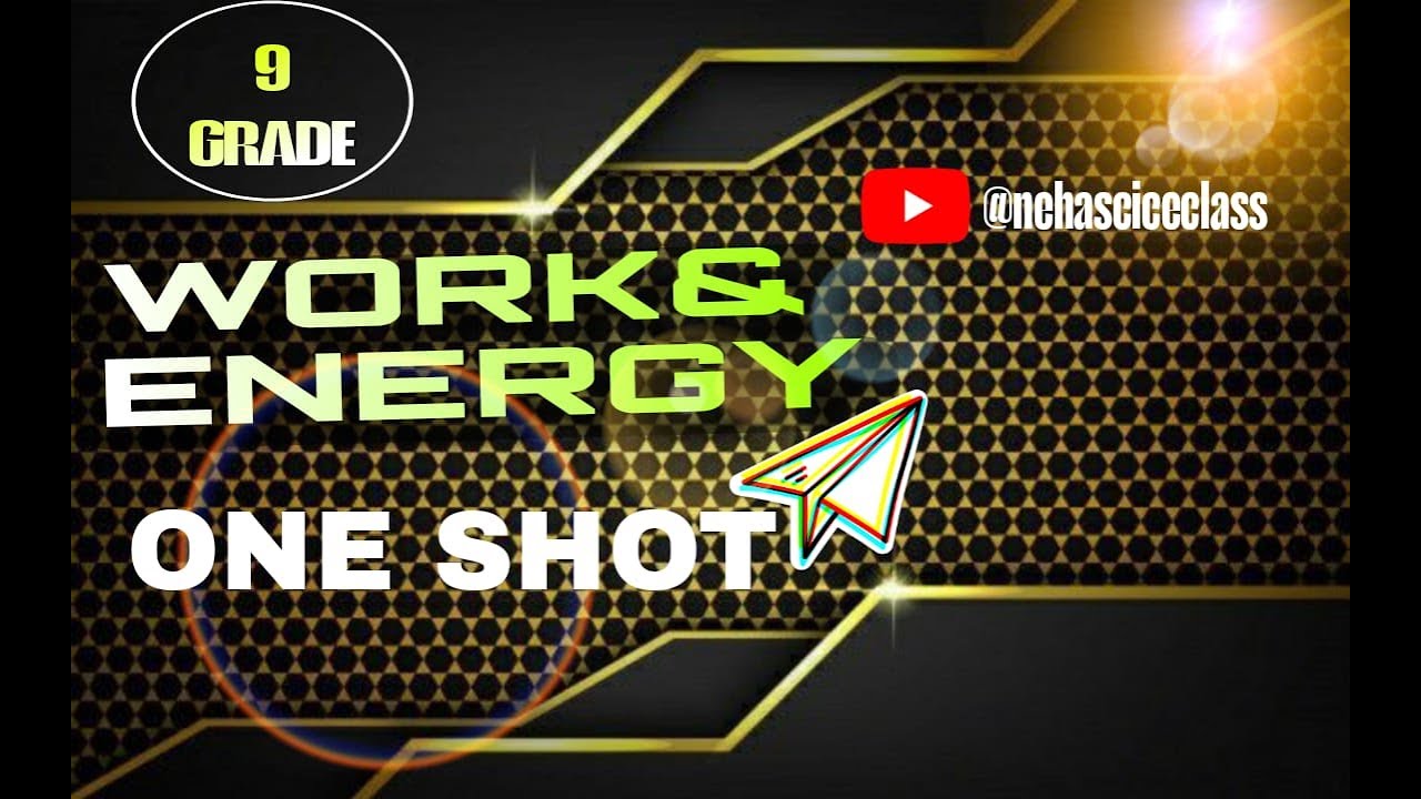 Work and Energy in one shot,(Rapid Revision) CBSE Class 9th