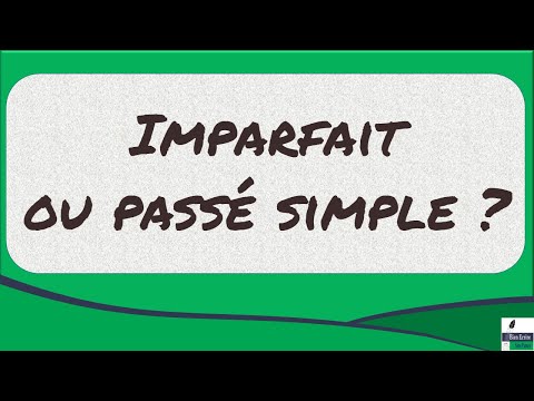 Imparfait ou passé simple : une méthode simple pour savoir lequel utiliser