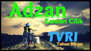Download lagu ADZAN MERDU TVRI Tahun 1980an #Adzan Zaman Cilik Yang Bikin Kangen mp3