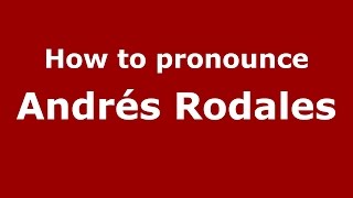 How to pronounce Andrés Rodales