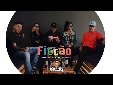 '' Ficção '' Lê Banks - Mc Guinho Cwb - Mc Duh Cwb