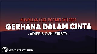 Download lagu Arief & Ovhi Firsty - Gerhana Dalam Cinta ( Lirik ) mp3
