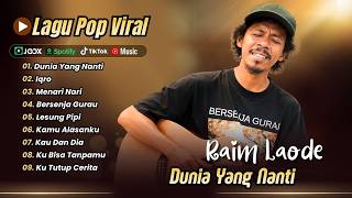 Download lagu Raim Laode - DUNIA YANG NANTI - IQRO - BERSENJA GURAU - LESUNG PIPI | LAGU POP VIRAL TERBARU mp3