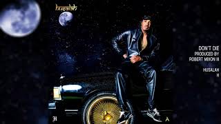 HUSALAH - DON'T DIE (AUDIO)