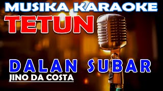 Download lagu KARAOKE DALAN SUBAR - JINO DA COSTA mp3 Download lagu KARAOKE DALAN SUBAR - JINO DA COSTA mp3