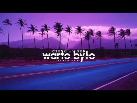 Czeski - Warto było? feat. Vixen (Zachim remix)
