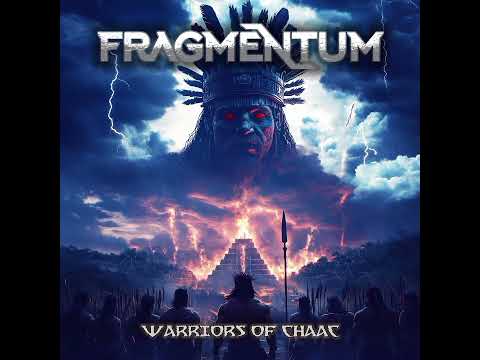FRAGMENTUM WARRIORS OF CHAAC FULL ALBUM 2025