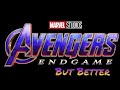 Marvel’s Avengers Endgame... But Better (Video Essay)