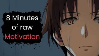 8 minutes of BRUTAL motivation by AYANOKOJI