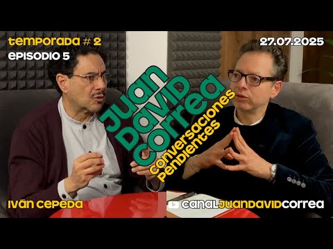 Juan David Correa - Conversaciones pendientes. Con Iván Cepeda.