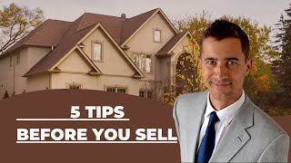 SELL FAST!!! 5 Important Tips to Know BEFORE you SELL your House...