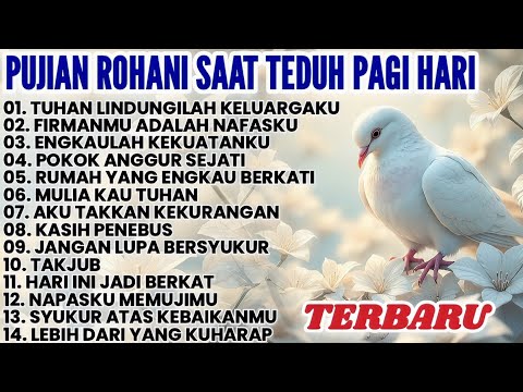 FULL ALBUM 2 JAM PUJIAN ROHANI SAAT TEDUH PAGI HARI • LAGU ROHANI TERBARU