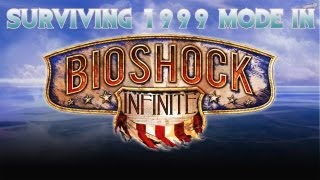 Bioshock: Infinite: How to survive 1999 Mode!