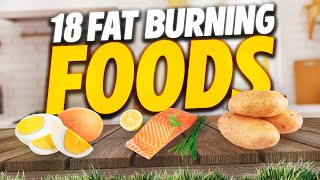 Unbelievable Trick to Shred Weight in No Time: The 18 Foods You Need to Know!