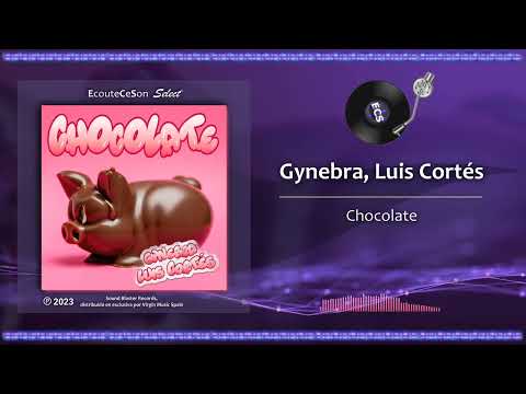 Gynebra, Luis Cortés - Chocolate |[ Reggaeton ]| 2023