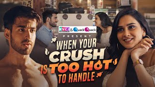 When Your Crush Is Too Hot To Handle  Ft Anushka K