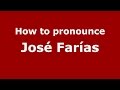 How To Pronounce José Farías Spanish Argentina PronounceNames Com