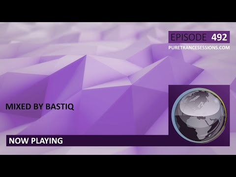 Pure Trance Sessions 492 by BastiQ (Guestmix)