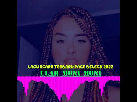 🔊lagu acara terbaru 2022 "pace beleck" ular moni moni🔊