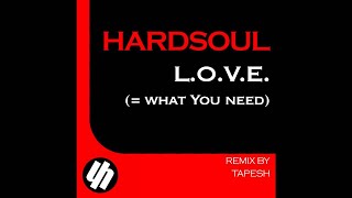 Hardsoul - L.O.V.E (Is What You Need) video