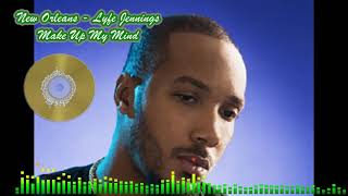 New Orleans - Lyfe Jennings - Make Up My Mind