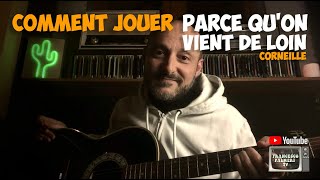 COMMENT JOUER - Parce qu'on vient de loin (cover Corneille)