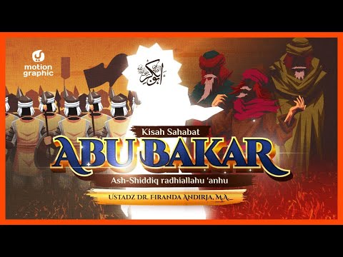SEJARAH ABU BAKAR ASH-SHIDDIQ: Keistimewaan yang Tidak Dimiliki Sahabat Lain – Motion Graphic