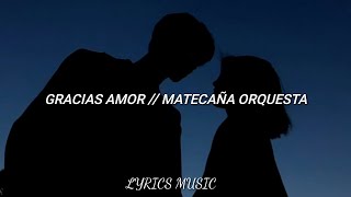 Download lagu Gracias Amor-Matecaña Orquesta (Letra) mp3