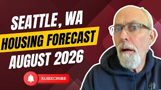 King County, Kitsap County, Pierce, Snohomish & Vashon Housing Market Forecast | August 2026