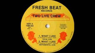 Two Live Crew What I Like