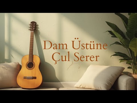 Instrumental Turkish Music | Dam Üstüne Çul Serer
