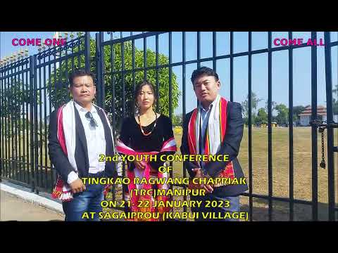 2nd YOUTH CONFRENCE OF TINGKAO RAGWANG CHAPRIAK (TRC) MANIPUR. ON 21-22 JANUARY 2023 AT SANGAIPROU
