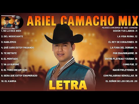 Ariel Camacho Mix (LETRA) Ariel Camacho Éxitos - Ariel Camacho Sus Mejores Canciones Álbum Completo