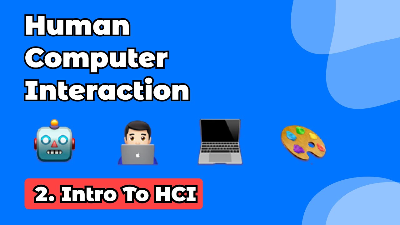 02. Human Computer Interaction | Introduction To HCI