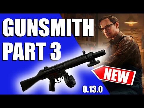 Gunsmith Part 3 Quick And Easy - 0.13.0 Patch - Escape From Tarkov