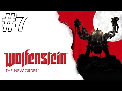 Wolfenstein The New Order Gameplay Walkthrough Part 7 No Commentary