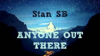 Anyone Out There - Stan SB - Extended Version