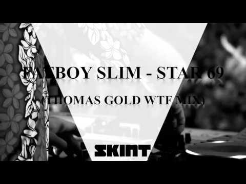 Fatboy Slim - Star 69 (Thomas Gold WTF Mix)