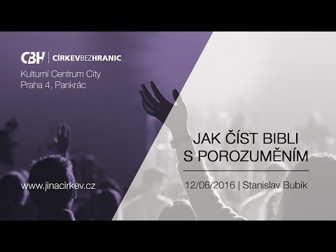 2016/06/12 CBH - Jak číst Bibli s porozuměním - Stanislav Bubik