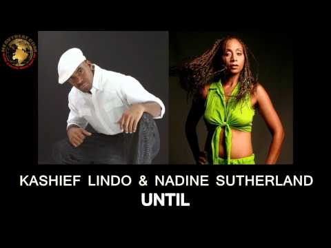 KASHIEF LINDO & NADINE SUTHERLAND - UNTIL