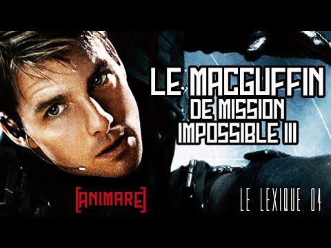 Le MacGuffin de Mission Impossible III - LEX04