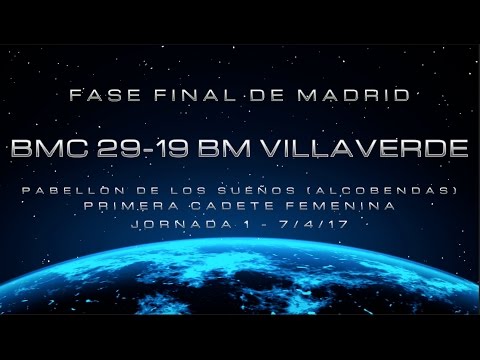 Jornada 1 -  CF Fase Final de  Madrid BMC 29-19 BM VILLAVERDE (7/4/17)