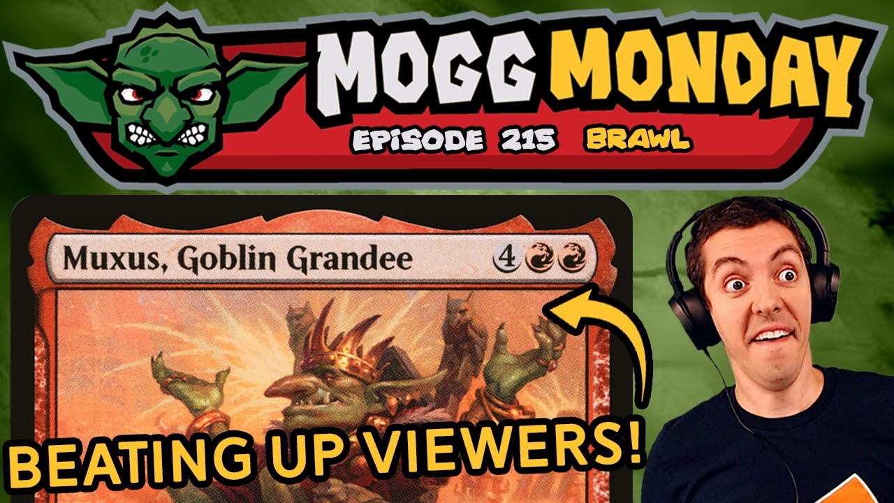 👺 Mogg Monday: Episode 215 - 🥊 Bullying My Viewers 🥊 - 🔴🔴🔴 - Muxus Mono-Red Goblins - Brawl