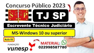 01 | MS-Windows 10 ou superior | Concurso TJ SP 2023 | VUNESP | Escrevente Técnico Judiciário TJ SP