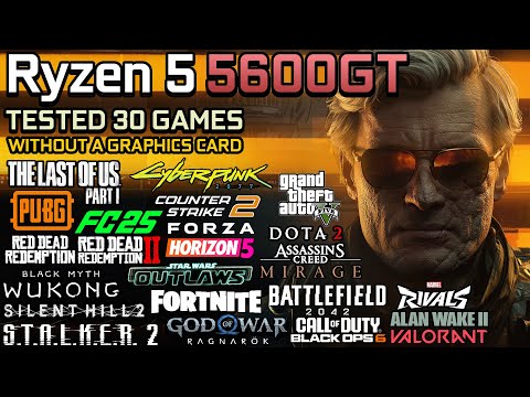 Ryzen 5 5600GT : Test in 30 Games - New CPU with APU, but can handle games? Yes!