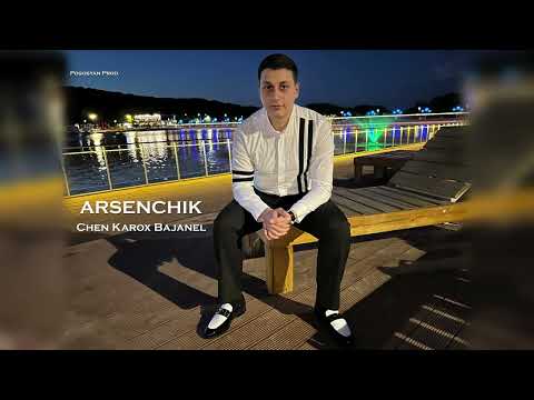 ARSENCHIK- Chen Karox Bajanel